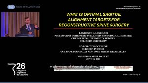 M2b. Objetivos en la Corrección del Contorno Sagital en las Deformidades Espinales del Adulto: ¿Cuáles Son y Cómo los Alcanzamos? Dr. Lawrence Lenke