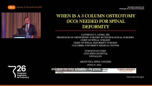 M08b. ¿Cuándo es Necesario la Osteotomía de Tres Columnas en la Corrección de Deformidades? Dr. Lawrence Lenke